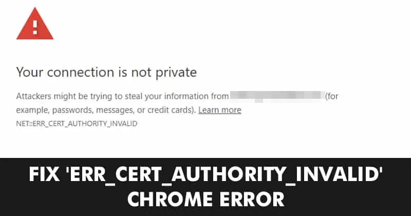How to fix the 'ERR_CERT_AUTHORITY_INVALID' error in Chrome