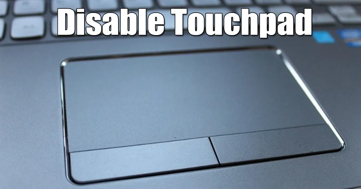 Disable Touchpad in Windows 11: 6 Easy Tricks