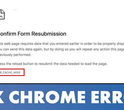 أفضل 10 طرق لإصلاح خطأ Err_Cache_Miss في Chrome