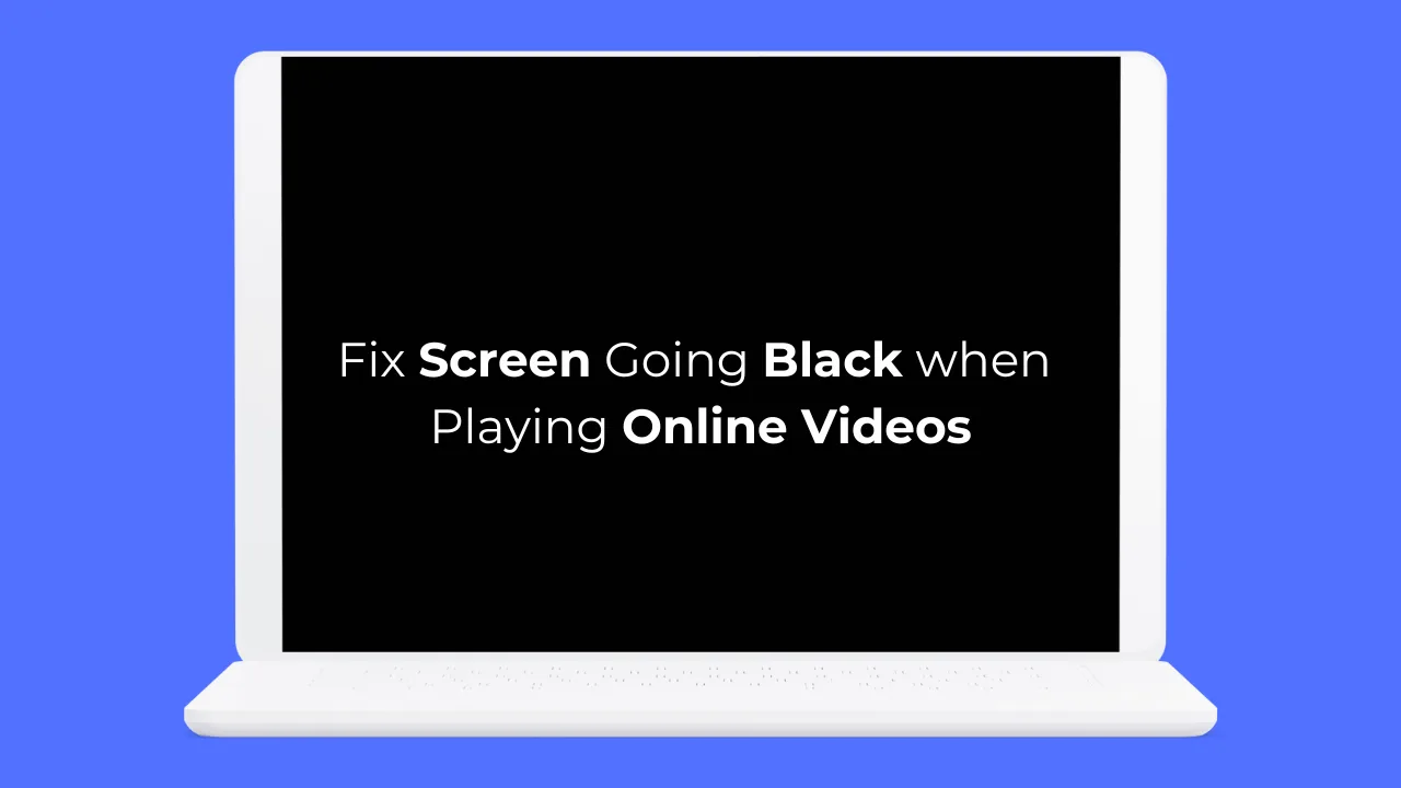 Schermo nero durante la riproduzione di video online: 6 consigli infallibili