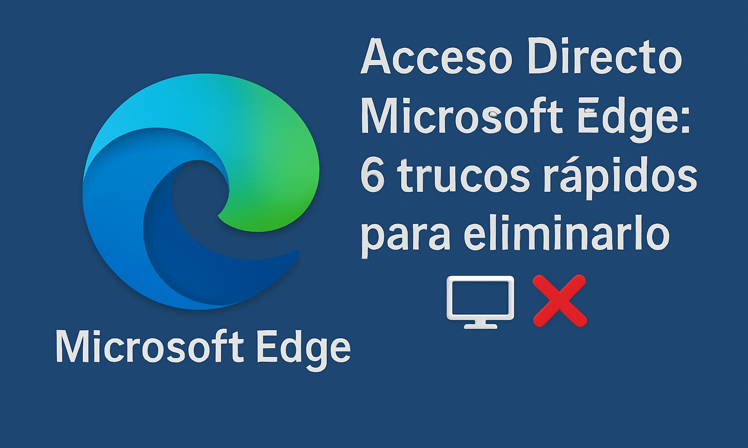 Pintasan Microsoft Edge: 6 Trik Cepat untuk Menghapusnya