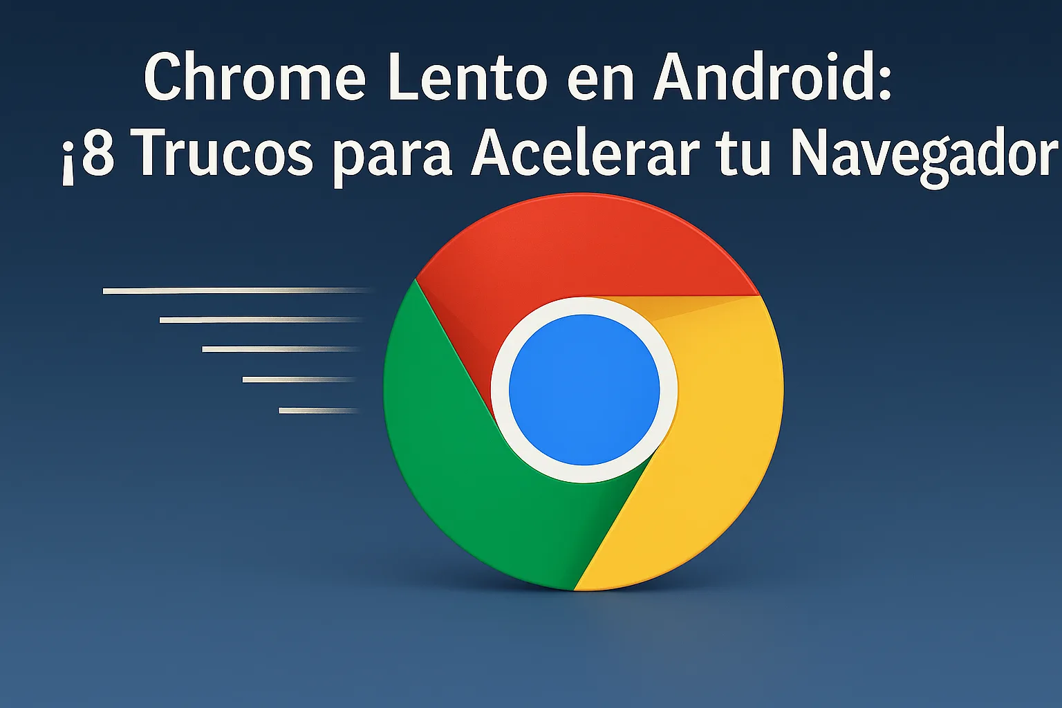 O Chrome é lento no Android! 8 truques para acelerar seu navegador!