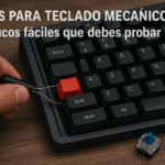 Mods para teclado mecánico 10 trucos fáciles que debes probar
