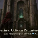 Vilverin dans Oblivion Remastered : Guide de butin rapide 💎⚔️ Guide de butin rapide de Vilverin dans Oblivion Remastered