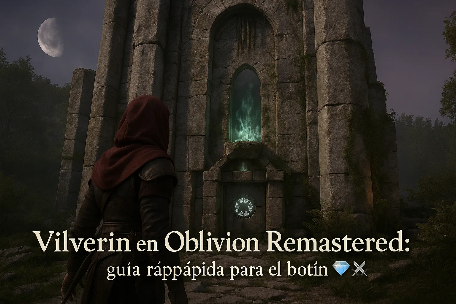 Oblivion Remastered 中的 Vilverin 快速战利品指南