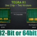 How to check if your Android is 32-bit or 64-bit: Tegra K1 processor comparison: Quad Core 32-bit vs Dual Super Core 64-bit.