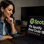 Error 18 Spotify - Mujer usando auriculares mirando su laptop con pantalla de Spotify que muestra el mensaje "Fix Spotify Error Code 18", ilustrando una solución rápida al error 18 de Spotify en Windows.